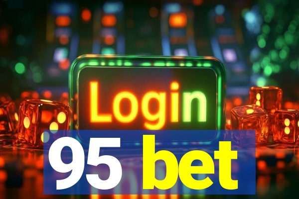 95 bet